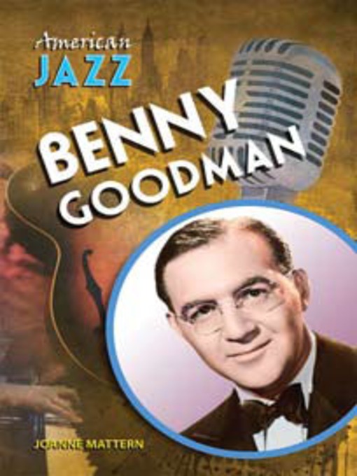 Title details for Benny Goodman by Joanne Mattern - Available